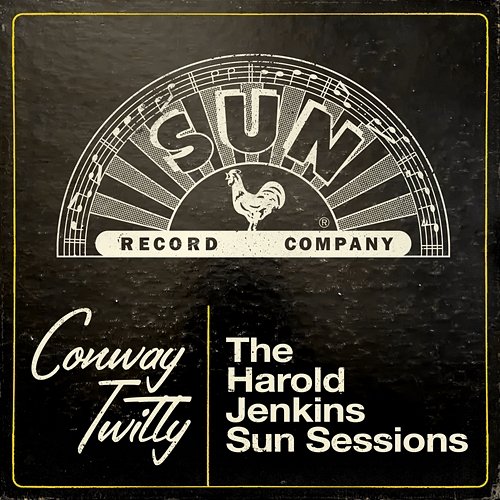 The Harold Jenkins Sun Sessions Conway Twitty