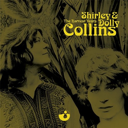 The Harvest Years Shirley & Dolly Collins