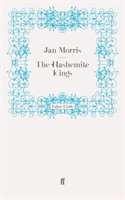 The Hashemite Kings Jan Morris