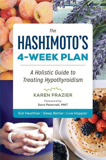 The Hashimoto's 4-Week Plan Frazier Karen