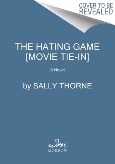 The Hating Game [Movie Tie-in]: A Novel Thorne Sally