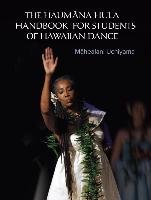 The Haumana Hula Handbook for Students of Hawaiian Dance: A Manual for the Student of Hawaiian Dance Uchiyama Mahealani