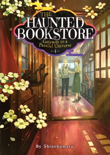 The Haunted Bookstore - Gateway to a Parallel Universe (Light Novel) Volume 4 Shinobumaru