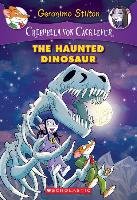 The Haunted Dinosaur (Creepella Von Cacklefur #9): A Geronimo Stilton Adventure Stilton Geronimo