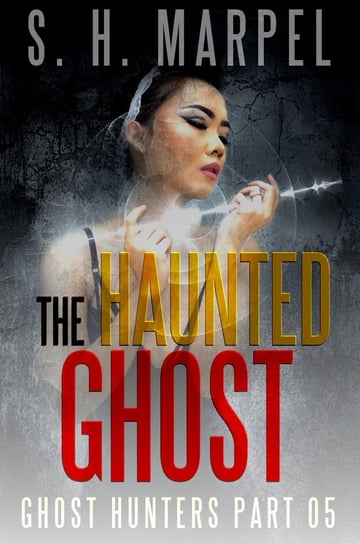 The Haunted Ghost S. H. Marpel
