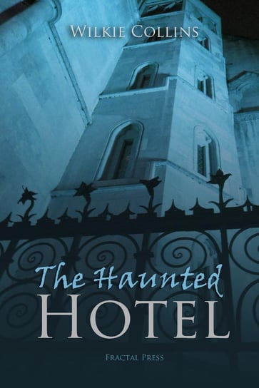 The Haunted Hotel Collins Wilkie