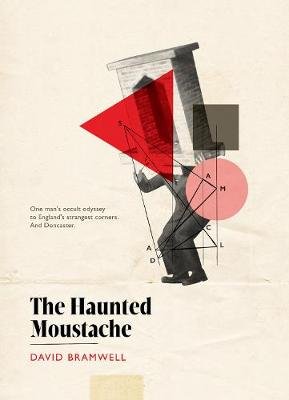 The Haunted Moustache Bramwell David
