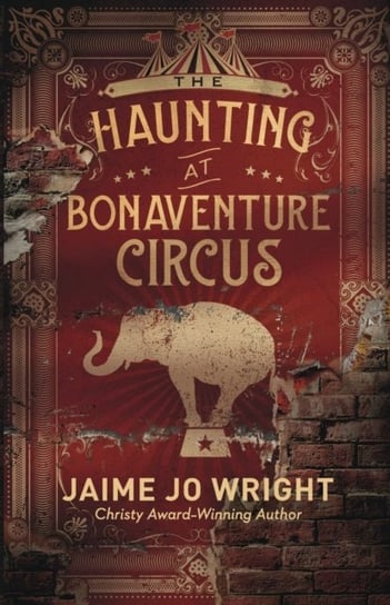 The Haunting at Bonaventure Circus Wright Jaime Jo