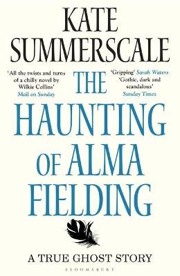The Haunting of Alma Fielding Summerscale Kate