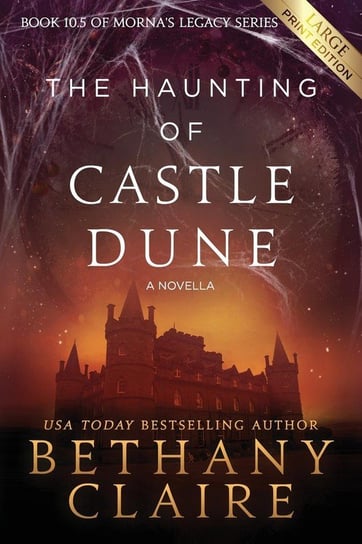 The Haunting of Castle Dune - A Novella (Large Print Edition) Claire Bethany