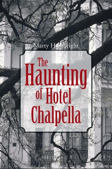 The Haunting of Hotel Chalpella Hambright Marty