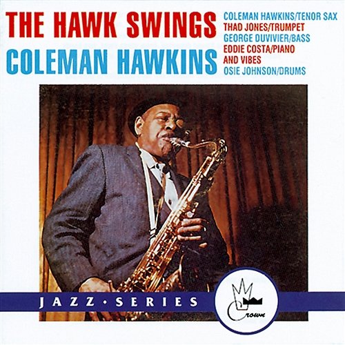 The Hawk Swings Coleman Hawkins