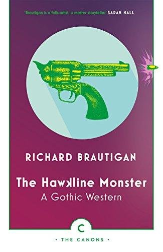 The Hawkline Monster. A Gothic Western Brautigan Richard