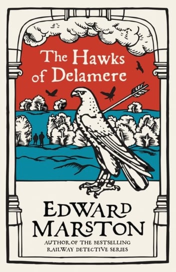 The Hawks of Delamere Edward Marston