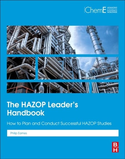 The HAZOP Leader's Handbook: How to Plan and Conduct Successful HAZOP Studies Opracowanie zbiorowe