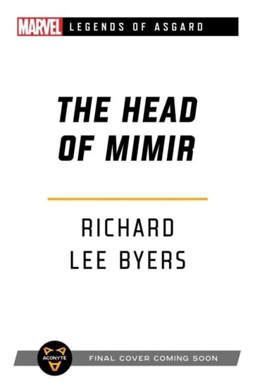 The Head of Mimir: A Marvel Legends of Asgard Novel Richard Lee Byers