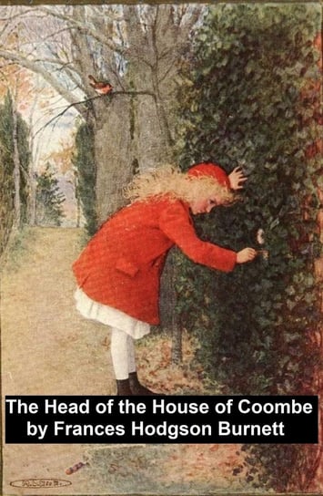The Head of the House of Coombe Hodgson Burnett Frances