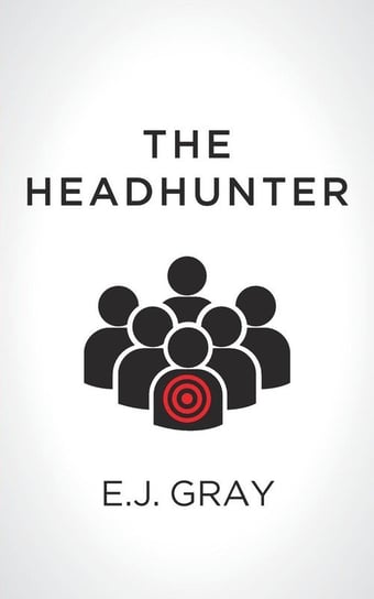 The Headhunter E.J. Gray