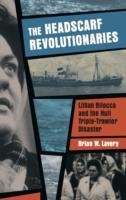 The Headscarf Revolutionaries Lavery Brian W.