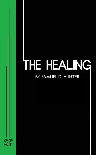 The Healing Samuel D. Hunter