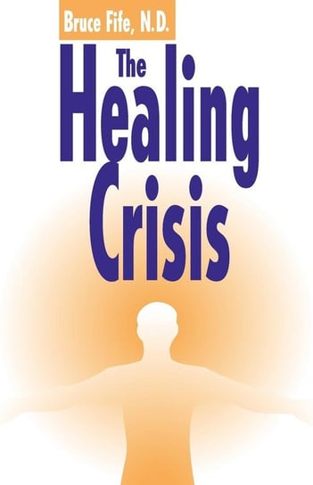 The Healing Crisis Fife Bruce
