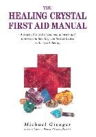 The Healing Crystals First Aid Manual Gienger Michael