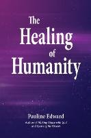 The Healing of Humanity Edward Pauline