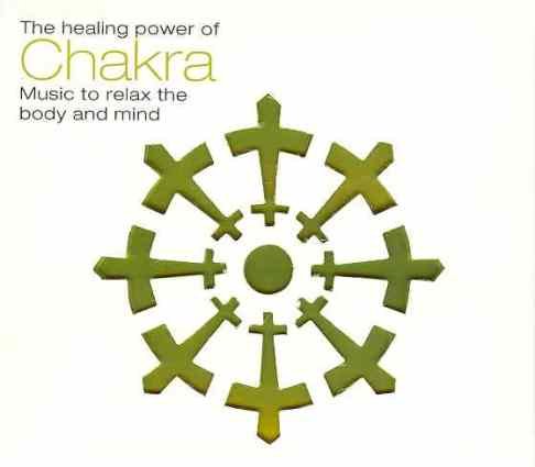 The Healing Power Of Chakra Various Artists