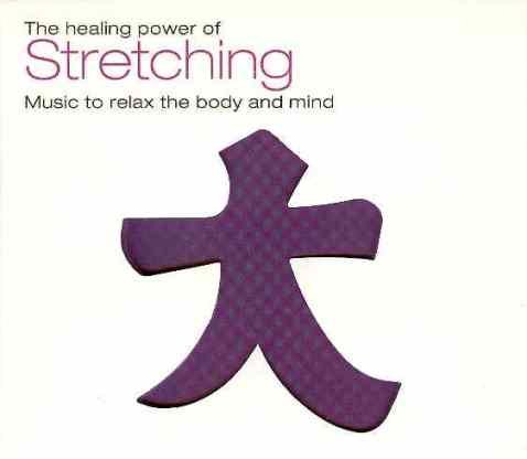The Healing Power of Stretching Various Artists