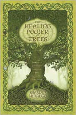 The Healing Power of Trees Hidalgo Sharlyn