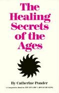 The Healing Secrets of the Ages Ponder Catherine