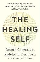 The Healing Self: A Revolutionary New Plan to Supercharge Your Immunity and Stay Well for Life Tanzi Rudolph E.