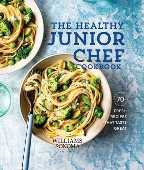 The Healthy Junior Chef Cookbook Williams-Sonoma