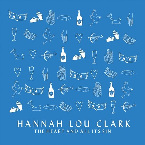The Heart And All Its Sin Hannah Lou Clark