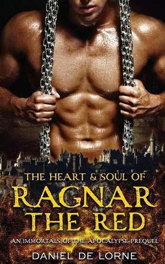 The Heart and Soul of Ragnar the Red de Lorne Daniel
