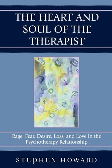 The Heart and Soul of the Therapist Howard Stephen