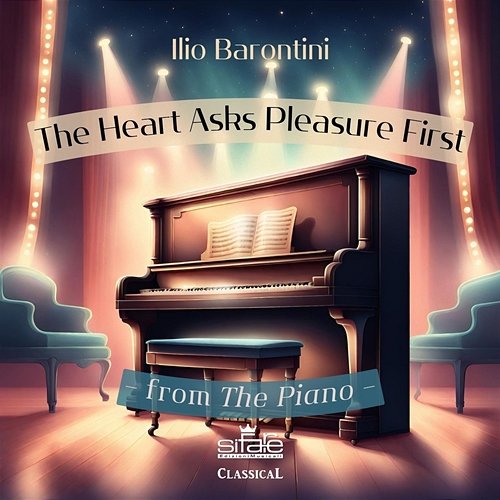 The Heart Asks Pleasure First (From The Piano) Ilio Barontini