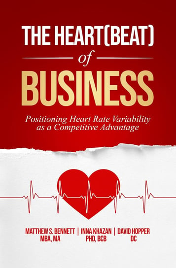 The Heart(beat) of Business Bennett Matthew, Inna Khazan, David Hopper