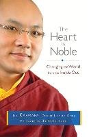 The Heart Is Noble Karmapa Ogyen Trinley Dorje