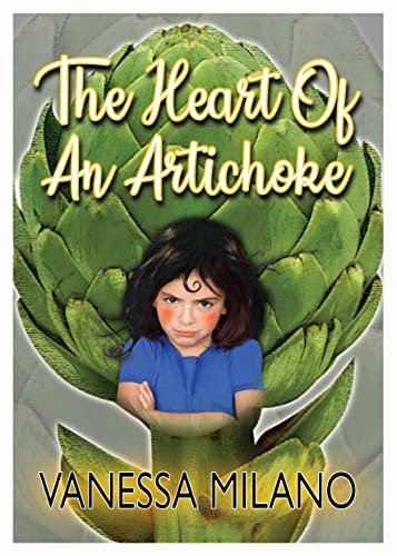 The Heart of an Artichoke Vanessa Milano