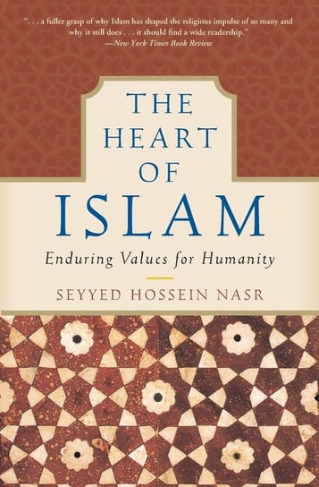 The Heart of Islam Nasr Seyyed Hossein