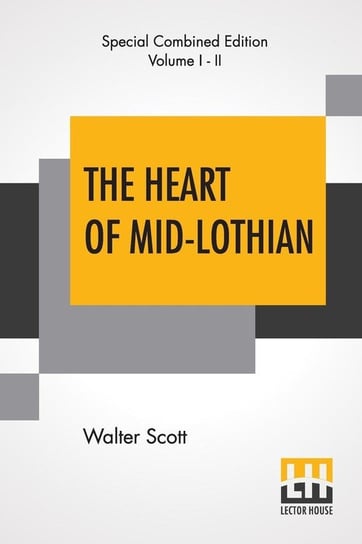 The Heart Of Mid-Lothian (Complete) Scott Walter
