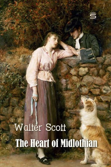 The Heart of Midlothian Walter Scott