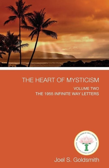 The Heart of Mysticism Goldsmith Joel S.