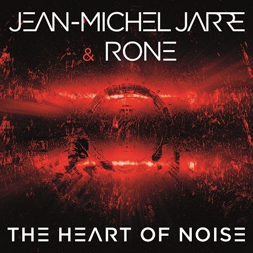The Heart of Noise, Pt. 1 Jean-Michel Jarre & Rone