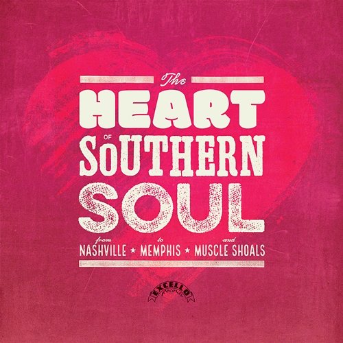 The Heart Of Southern Soul: From Nashville To Memphis And Muscle Shoals Various Artists
