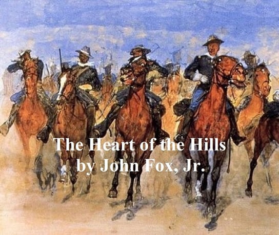 The Heart of the Hills John Fox Jr.