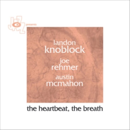 The Heartbeat, the Breath Landon Knoblock