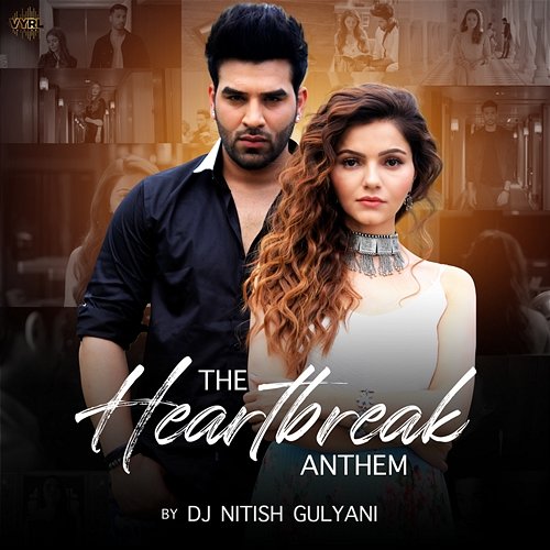 The Heartbreak Anthem DJ Nitish Gulyani, Abhay Jodhpurkar, Vishal Mishra, Asees Kaur, Asim Azhar, Arjun Kanungo, Momina Mustehsan