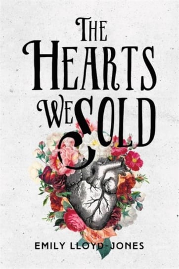 The Hearts We Sold Emily Lloyd-Jones